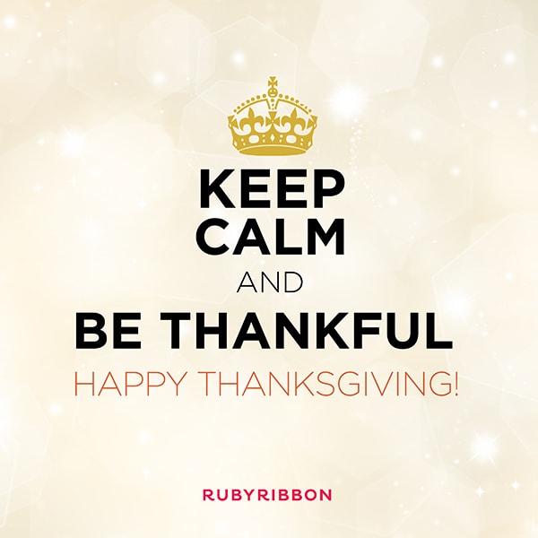 Keep calm and be thankful